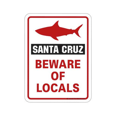 Santa Cruz Beware of Locals Sticker